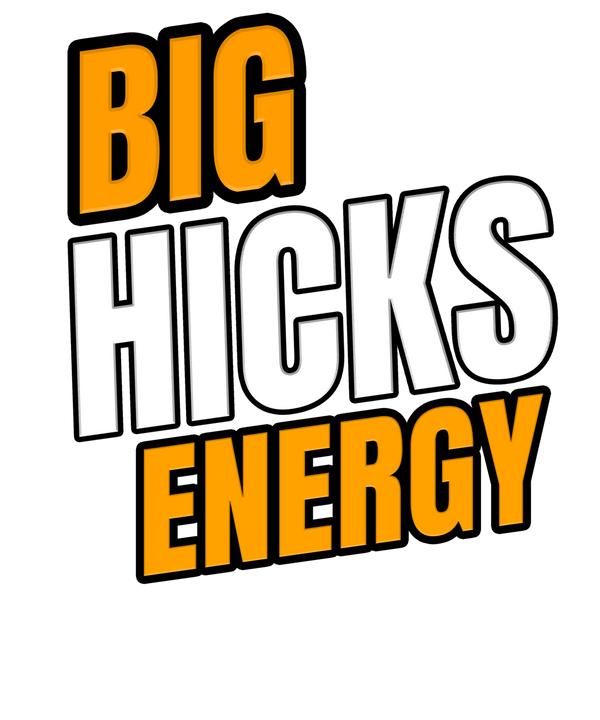 Big Hicks Energy