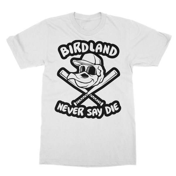 Never Say Die - Birdland Classic Adult T-Shirt